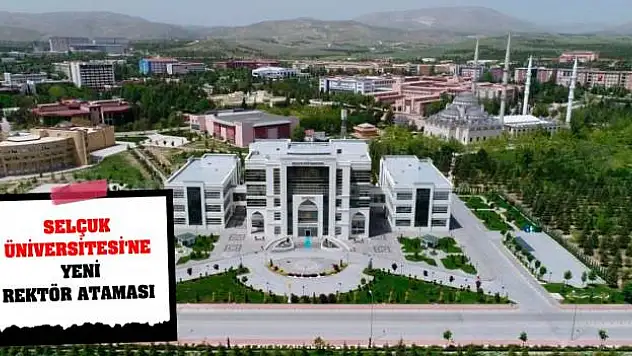 Selçuk Üniversitesi'ne yeni rektör ataması
