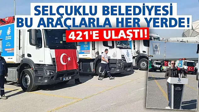 Selçuklu Belediyesi bu araçlarla her yerde! 421'e ulaştı!