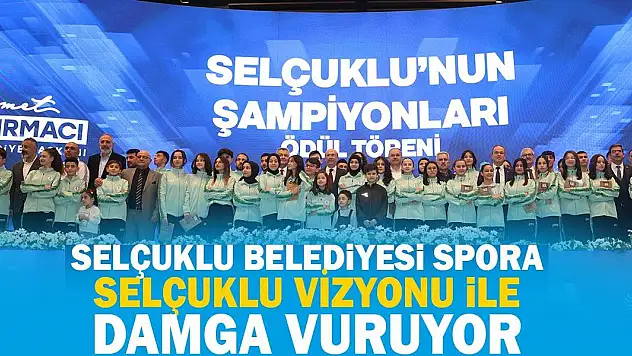 Selçuklu Belediyesi Spora Selçuklu Vizyonu İle Damga Vuruyor