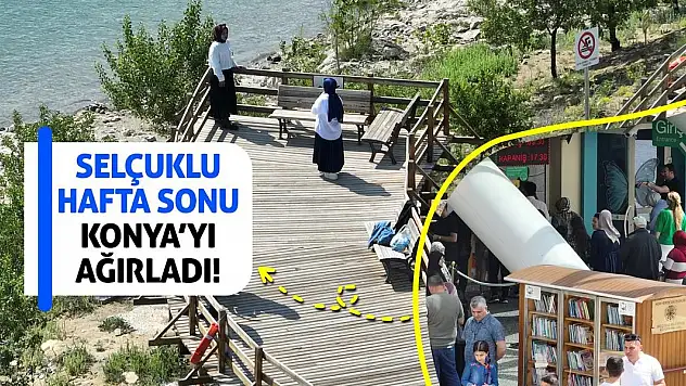 Selçuklu Hafta Sonu Konya'yı Ağırladı!