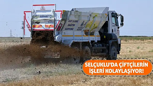 Selçuklu'da çiftçilerin işleri kolaylaşıyor!