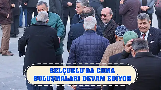 Selçuklu'da Cuma Buluşmaları Devam Ediyor