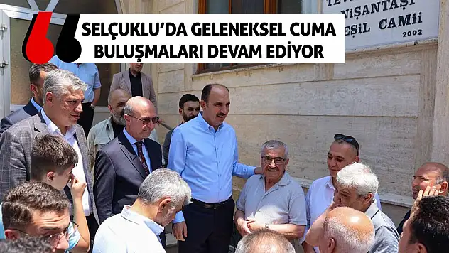 Selçuklu'da Geleneksel Cuma Buluşmaları Devam Ediyor