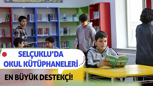 Selçuklu'da okul kütüphaneleri en büyük destekçi!