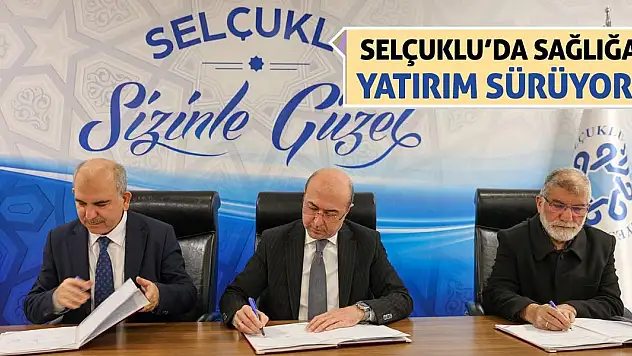 Selçuklu'da sağlığa yatırım sürüyor!
