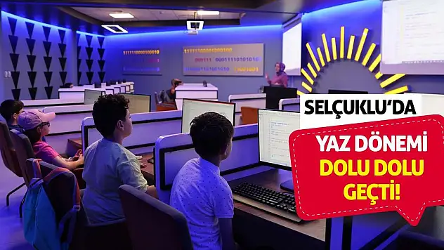 Selçuklu'da yaz dönemi dolu dolu geçti!