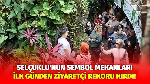 Selçuklu'nun Sembol Mekanları İlk Günden Ziyaretçi Rekoru Kırdı!