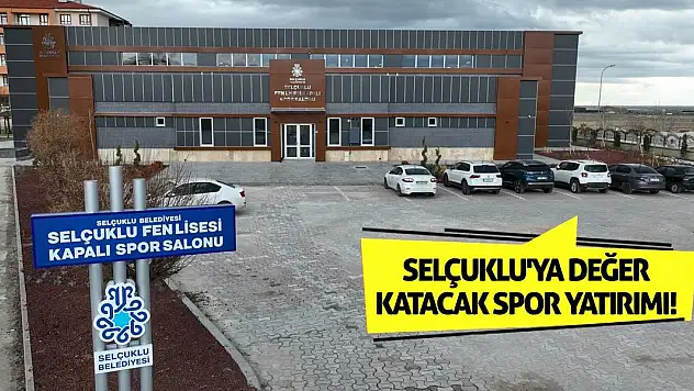 Selçuklu'ya Değer Katacak Spor Yatırımı!