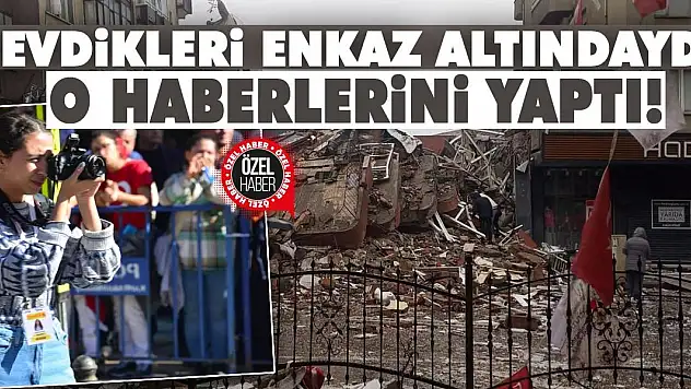 Sevdikleri enkaz altındaydı, o haberlerini yaptı!