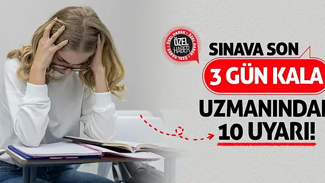 Sınava Son 3 Gün Kala Uzmanından 10 Uyarı!