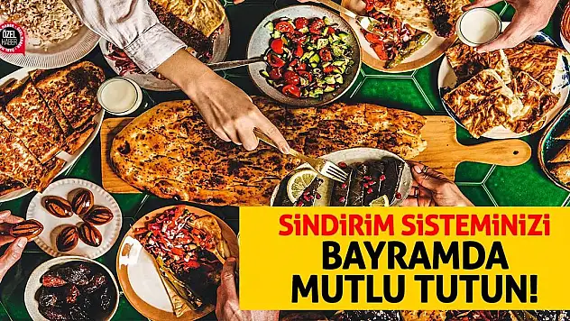 Sindirim Sisteminizi Bayramda Mutlu Tutun!
