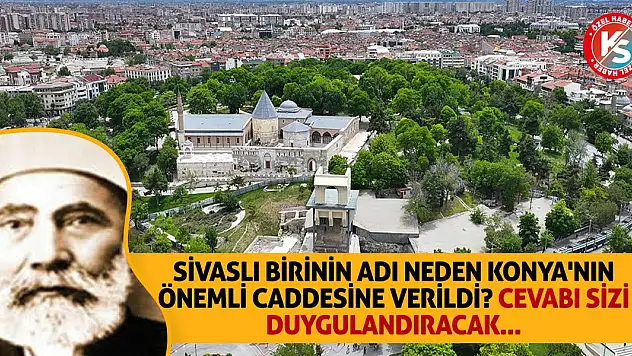 Sivaslı birinin adı neden Konya'nın önemli caddesine verildi? Cevabı sizi duygulandıracak
