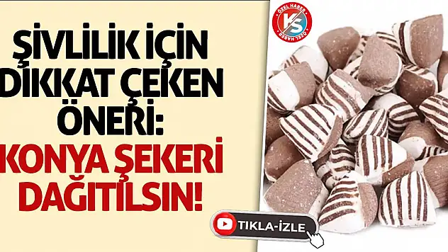 Şivlilik için dikkat çeken öneri: Konya şekeri dağıtılsın!