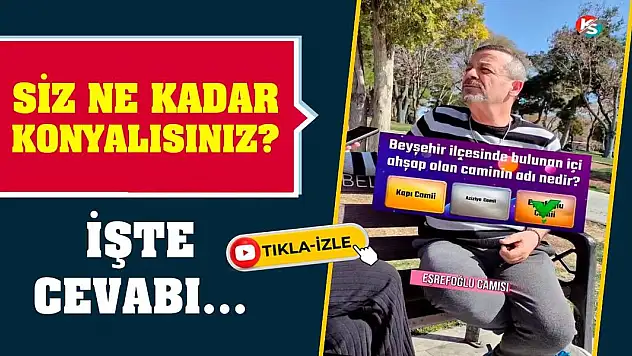 Siz ne kadar Konyalısınız? İşte cevabı...