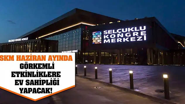 SKM Haziran Ayında Görkemli Etkinliklere Ev Sahipliği Yapacak!
