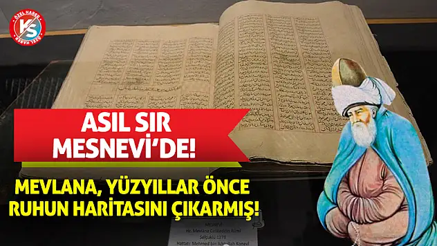 Şok Eden Mesnevi Detayı... Mevlana, Yüzyıllar Önce Ruhun Haritasını Çıkarmış!