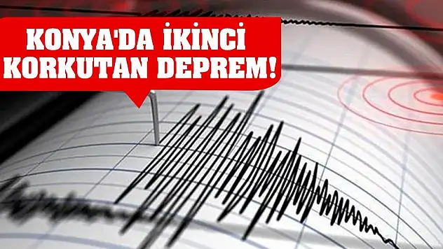 Son Dakika: Konya'da ikinci korkutan deprem!