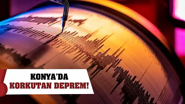 Son Dakika: Konya'da korkutan deprem!