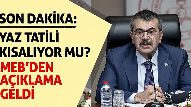 Son dakika: Yaz tatili kısalıyor mu?  MEB'den açıklama geldi