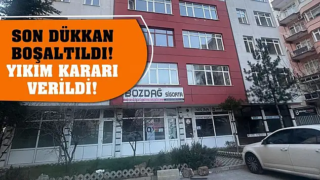 Son dükkan boşaltıldı! Yıkım kararı verildi!