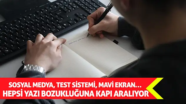 Sosyal Medya, Test Sistemi, Mavi Ekran… Hepsi Yazı Bozukluğuna Kapı Aralıyor