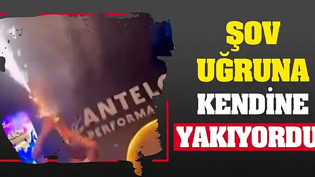 Şov uğruna kendine yakıyordu!