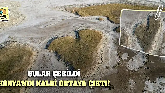 Sular çekildi Konya'nın kalbi ortaya çıktı!