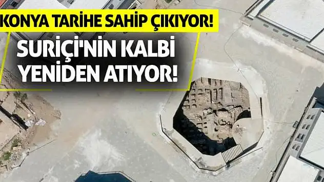 Suriçi'nin Kalbi Yeniden Atıyor! Konya Tarihe Sahip Çıkıyor!