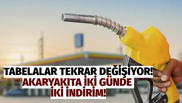 Tabelalar tekrar değişiyor! Akaryakıta iki günde iki indirim!