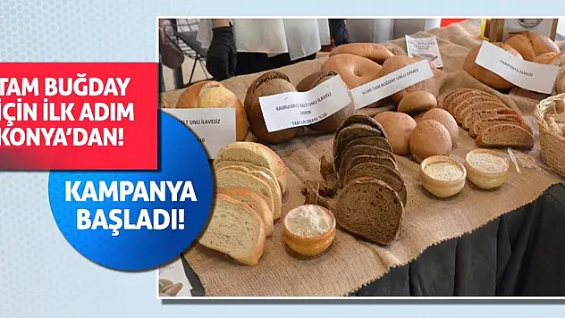 Tam Buğday İçin İlk Adım Konya'dan: Kampanya Başladı!