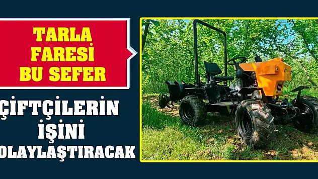Tarla Faresi bu sefer çiftçilerin işini kolaylaştıracak