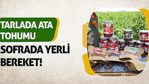 Tarlada Ata Tohumu, Sofrada Yerli Bereket!
