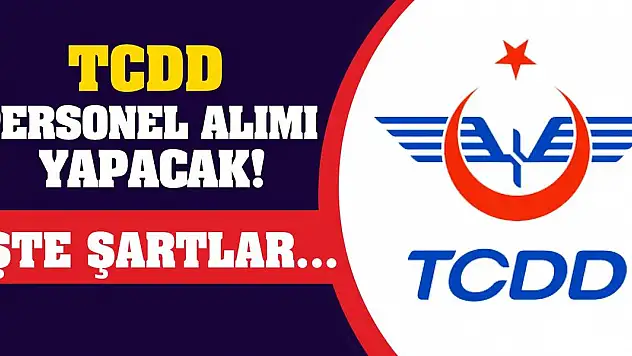 TCDD Personel Alımı Yapacak! İşte Şartlar...
