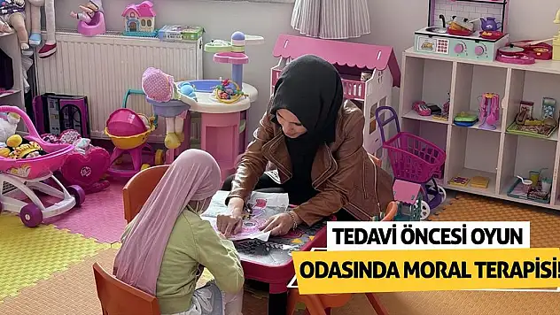 Tedavi Öncesi Oyun Odasında Moral Terapisi