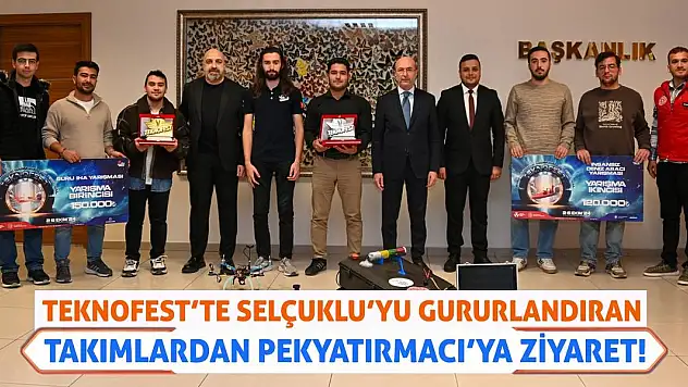 TEKNOFEST'te Selçuklu'yu Gururlandıran Takımlardan Pekyatırmacı'ya Ziyaret!