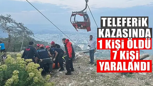 Teleferik kazasında 1 kişi öldü, 7 kişi yaralandı