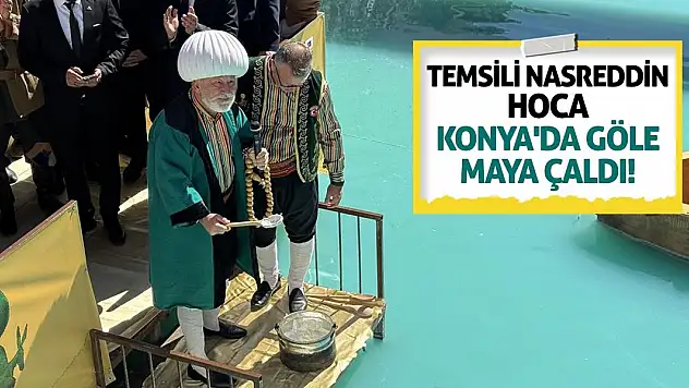 Temsili Nasreddin Hoca Konya'da Göle Maya Çaldı!