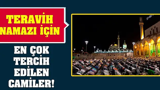 Teravih için en çok tercih edilen camiler!