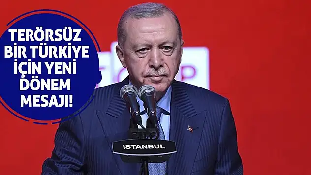 Terörsüz Bir Türkiye İçin Yeni Dönem Mesajı!