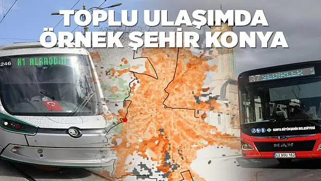 Toplu Ulaşımda Örnek Şehir Konya!