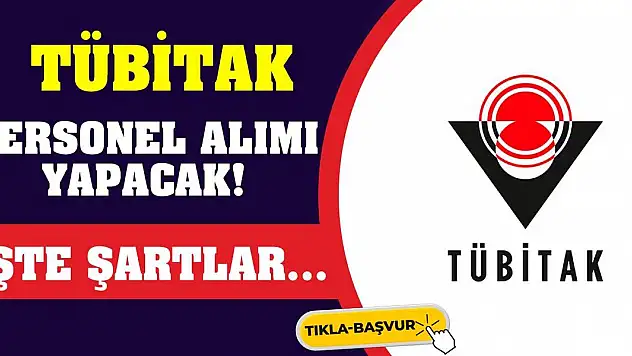 TÜBİTAK personel alımı yapacak! İşte şartlar...