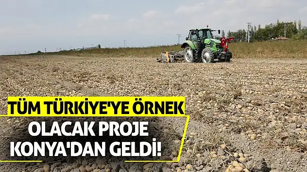 Tüm Türkiye'ye Örnek Olacak Proje Konya'dan Geldi!