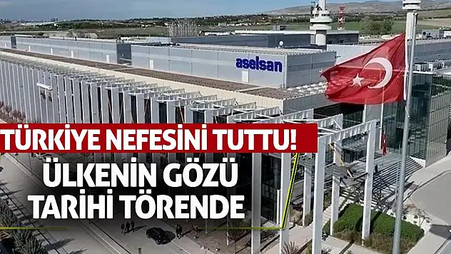 Türkiye Nefesini Tuttu! Ülkenin Gözü Tarihi Törende