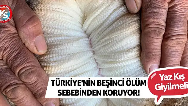Türkiye'nin Beşinci Ölüm Sebebinden Koruyor! Yaz Kış Giyilmeli!