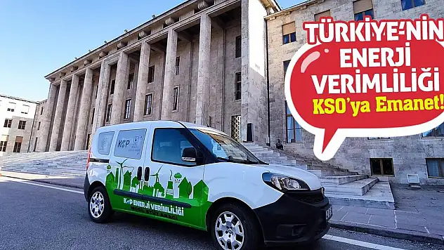 Türkiye'nin enerji verimliliği KSO'ya emanet!