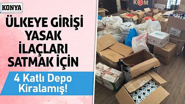 Ülkeye Girişi Yasak İlaçları Satmak İçin 4 Katlı Depo Kiralamış!