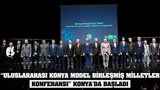 'Uluslararası Konya Model Birleşmiş Milletler Konferansı' Konya'da Başladı