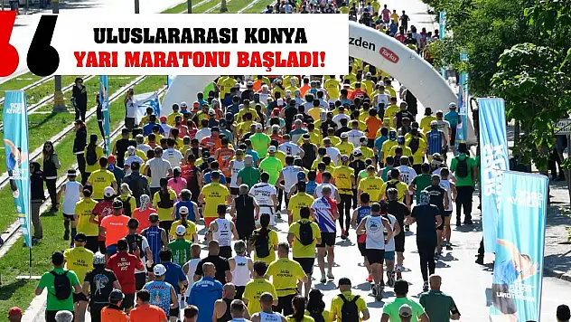 Uluslararası Konya Yarı Maratonu Başladı!