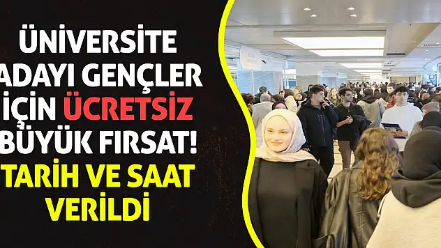 Üniversite adayı gençler için ücretsiz büyük fırsat! Tarih ve saat verildi