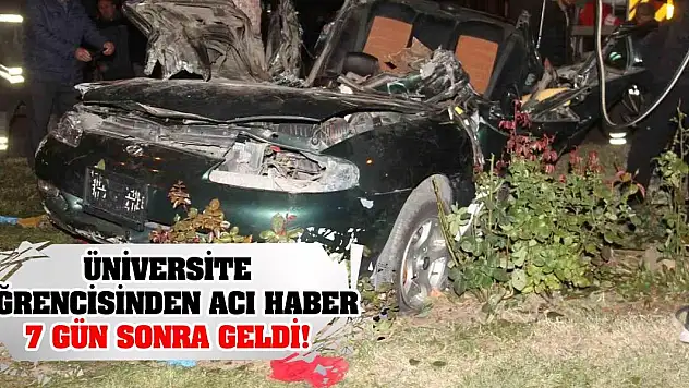 Üniversite öğrencisinden acı haber 7 gün sonra geldi!